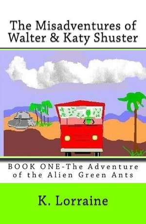 The Misadventures of Walter & Katy Shuster, Book One de K. Lorraine