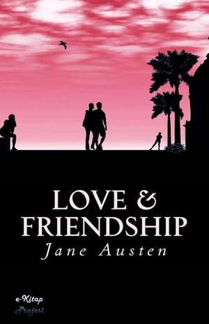 Love and Friendship de Jane Austen