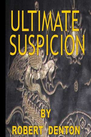 Ultimate Suspicion de Robert Denton