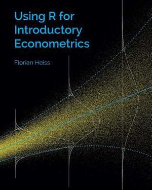 Using R for Introductory Econometrics de Florian Heiss