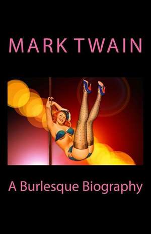 A Burlesque Biography de Mark Twain