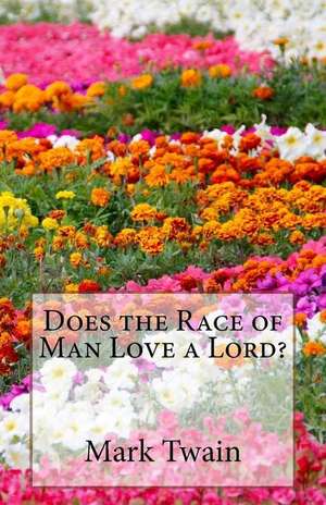 Does the Race of Man Love a Lord? de Mark Twain