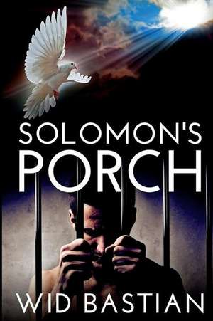 Solomon's Porch de Wid Bastian