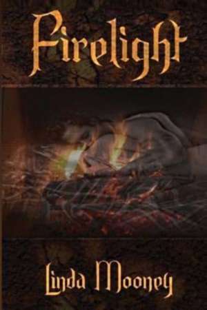 Firelight de Linda Mooney
