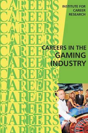 Careers in the Gaming Industry de Institute for Career Research