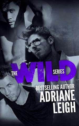 The Wild Series (#1-3) de Adriane Leigh