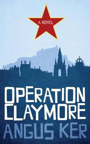 Operation Claymore de Angus Ker