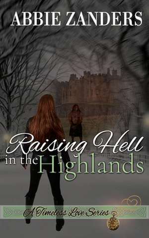 Raising Hell in the Highlands de Abbie Zanders