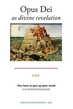 Opus Dei as Divine Revelation de Ebe