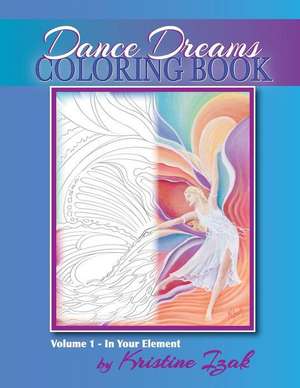 Dance Dreams Coloring Book de Kristine Izak