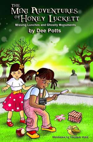 The Mini Adventures of Honey Luckett de Dee Potts