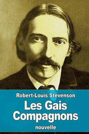 Les Gais Compagnons de Robert Louis Stevenson