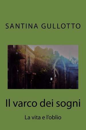 Il Varco Dei Sogni de Santina Gullotto