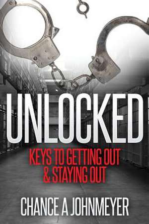 "Unlocked" de Chance a. Johnmeyer