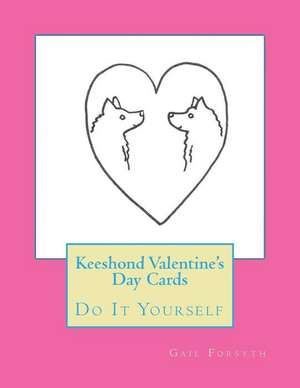 Keeshond Valentine's Day Cards de Gail Forsyth