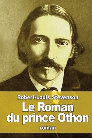 Le Roman Du Prince Othon de Robert Louis Stevenson