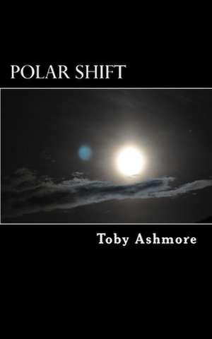 Polar Shift de Toby Ashmore