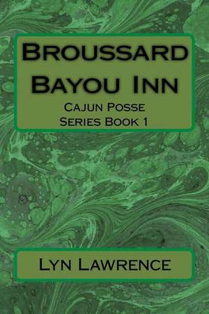 Broussard Bayou Inn de Lyn Lawrence