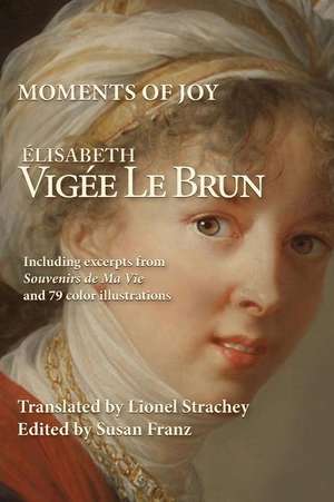 Moments of Joy Elizabeth Vigee Le Brun de Elisabeth Vigee Le Brun