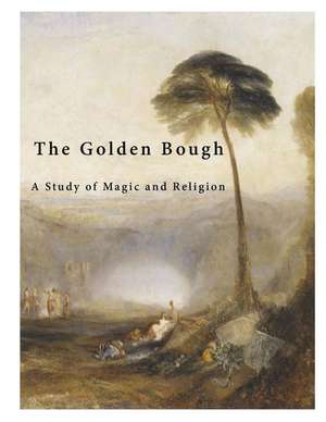 The Golden Bough de Sir James George Sir Frazer