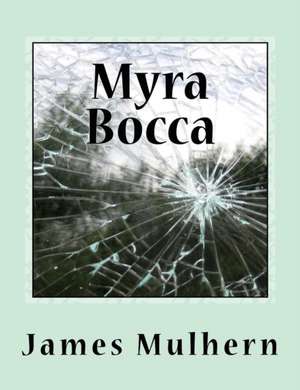 Myra Bocca de James Mulhern