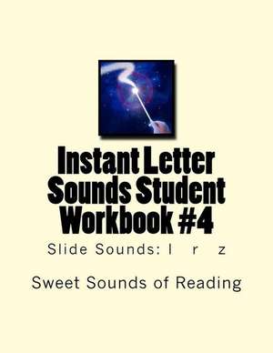 Instant Letter Sounds Student Workbook #4 de Sweet Sounds of Reading