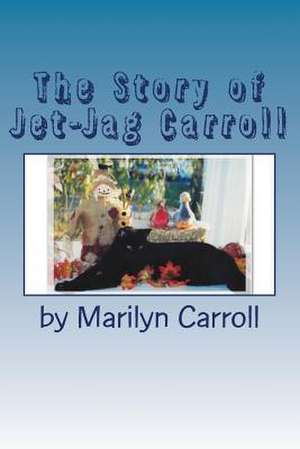 The Story of Jet-Jag Carroll de Marilyn Carroll