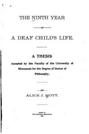 The Ninth Year of a Deaf Child's Life de Alice J. Mott