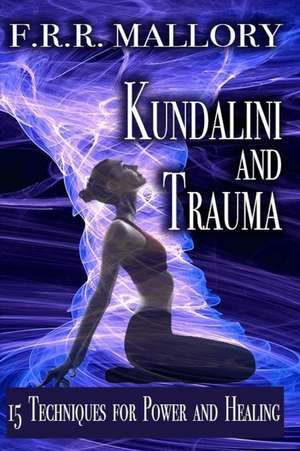 Kundalini and Trauma de F. R. R. Mallory