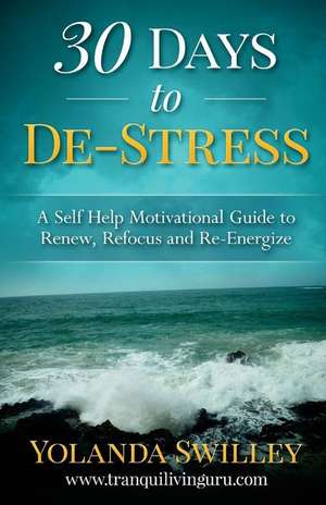 30 Days to de-Stress de Yolanda E. Swilley