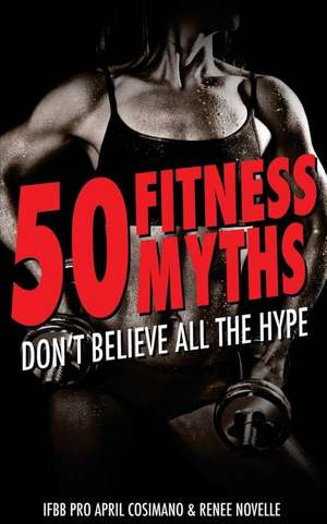 50 Fitness Myths de April Cosimano