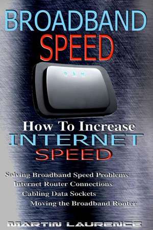 Broadband Speed de Martin Laurence