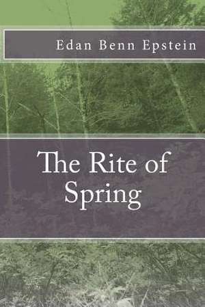 The Rite of Spring de Edan Benn Epstein