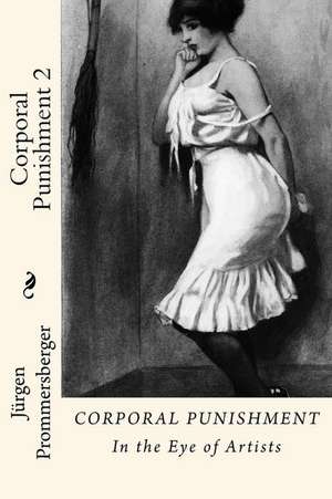 Corporal Punishment 2 de Jurgen Prommersberger