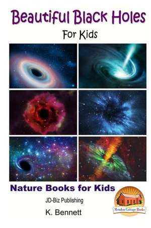 Beautiful Black Holes for Kids de K. Bennett