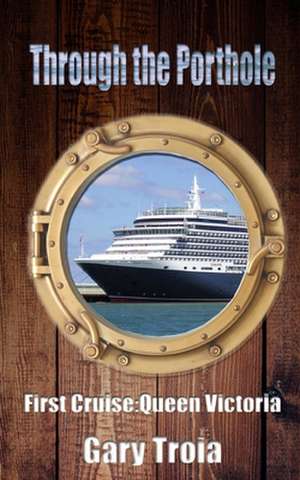 Through the Porthole de Gary Troia