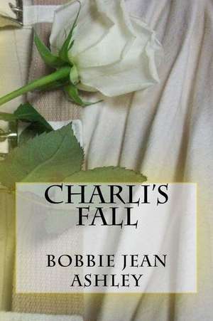 Charli's Fall de Bobbie Jean Ashley