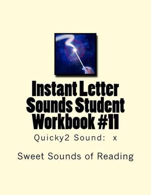 Instant Letter Sounds Student Workbook #11 de Sweet Sounds of Reading