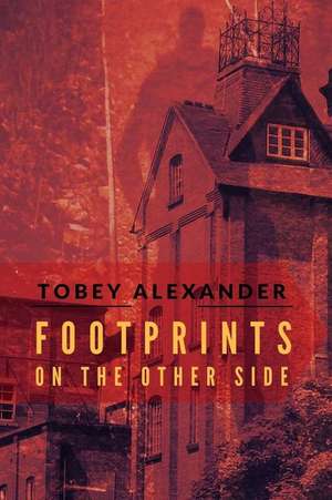 Footprints on the Other Side de Tobey Alexander