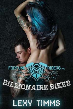 Billionaire Biker de Lexy Timms