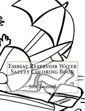 Embsay Reservoir Water Safety Coloring Book de Jobe Leonard