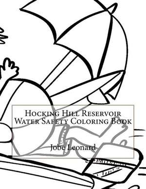 Hocking Hill Reservoir Water Safety Coloring Book de Jobe Leonard