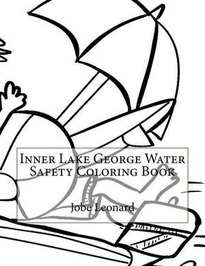 Inner Lake George Water Safety Coloring Book de Jobe Leonard