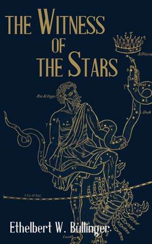 The Witness of the Stars de Ethelbert W. Bullinger