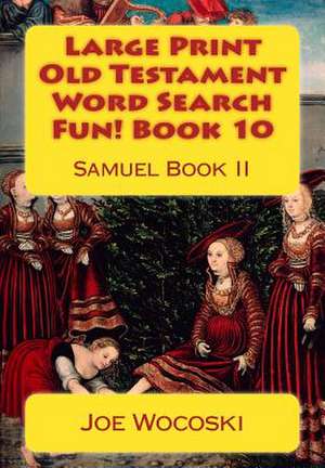 Large Print Old Testament Word Search Fun! Book 10 de Joe Wocoski