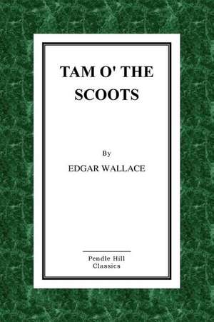 Tam O' the Scoots de Edgar Wallace