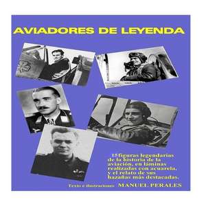 Aviadores de Leyenda de MR Manuel Perales