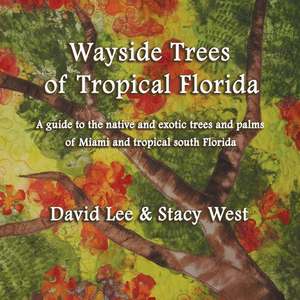 Wayside Trees of Miami de David Lee