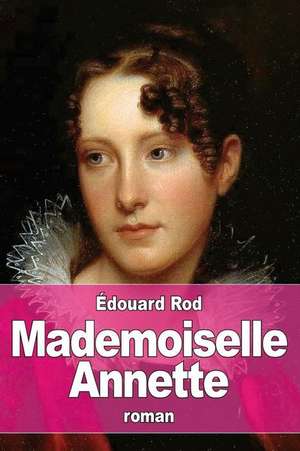 Mademoiselle Annette de Edouard Rod