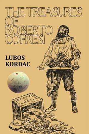 The Treasures of Roberto Cofresi de Lubos Kordac